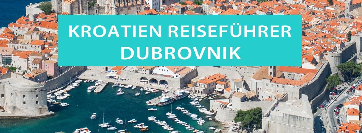 Dubrovnik: Tipps, Sehenswürdigkeiten, Ausflüge, Hotels, Campingplätze
