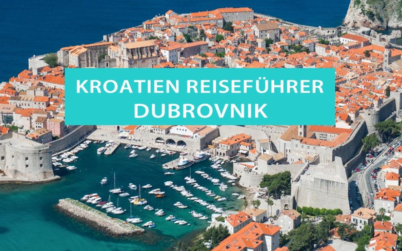 Dubrovnik: Tipps, Sehenswürdigkeiten, Ausflüge, Hotels, Campingplätze