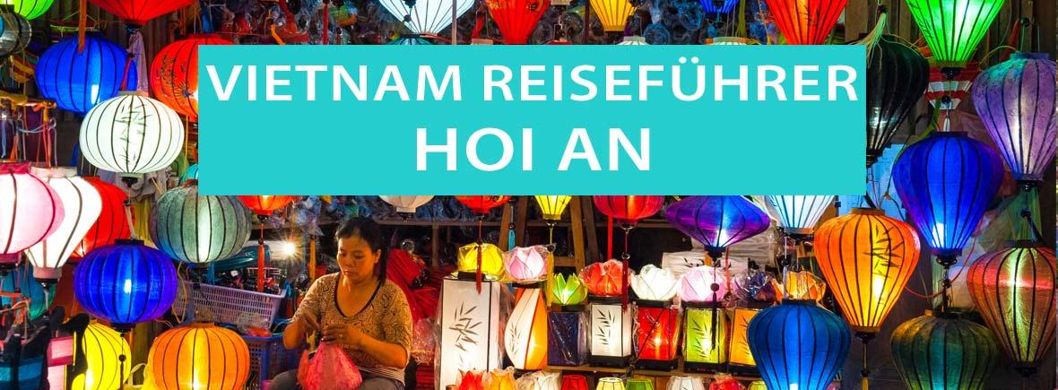 Tipps für Hoi An in Vietnam: Sehenswürdigkeiten, Ausflüge, Strände, Lampions