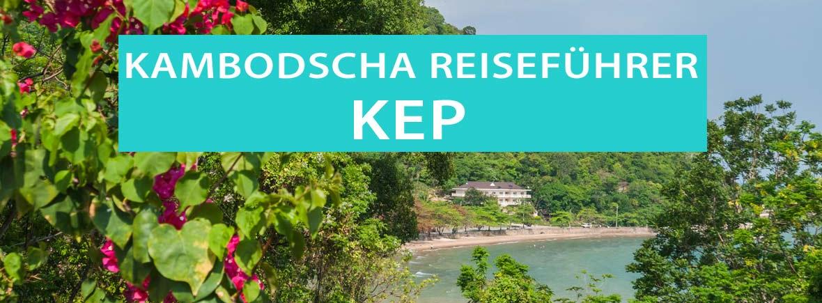 Kep in Kambodscha: Tipps, Krabbenmarkt, Sehenswürdigkeiten, Ausflüge