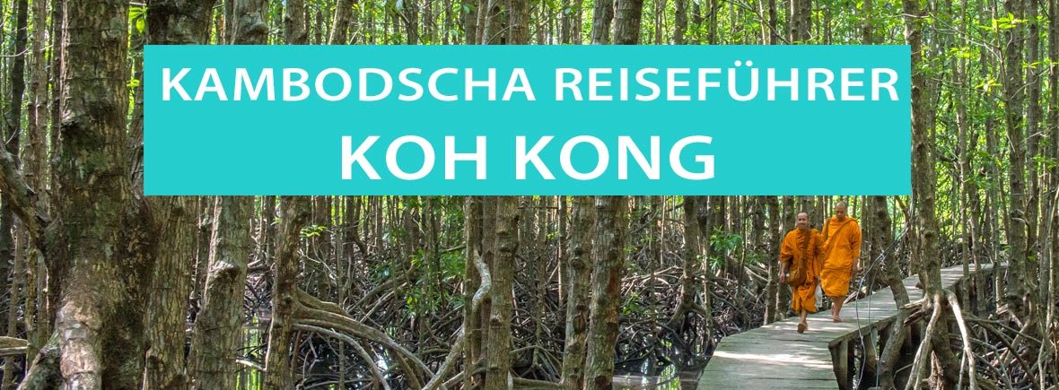 Koh Kong: Tipps, Sehenswürdigkeiten und Wasserfälle