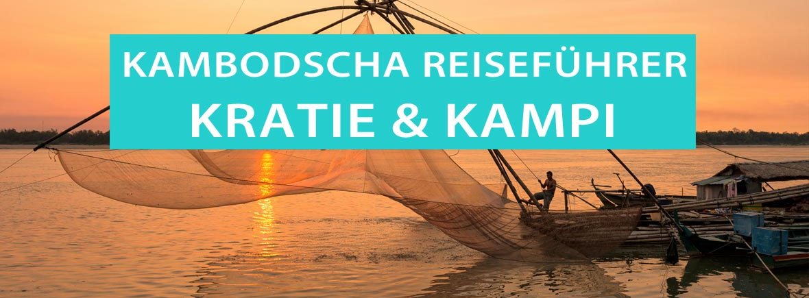 Kratie und Kampi: Tipps, Sehenswürdigkeiten, Ausflüge, Irrawaddy-Delfine