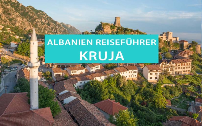 Kruja, Albanien: Tipps, Sehenswürdigkeiten, Camping, Ausflüge und Hotels