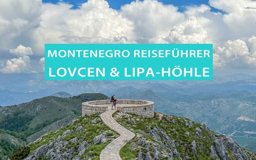 Lovcen Nationalpark und Lipa Cave: Tipps, Sehenswürdigkeiten, Camping und Wanderungen