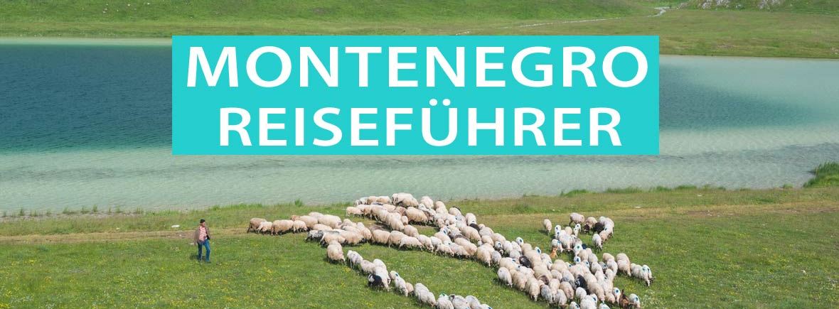 Montenegro Reiseführer: Tipps, Reiseziele, Sehenswürdigkeiten, Karten, Campingplätze, Hotels