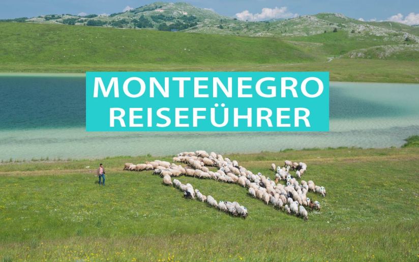 Montenegro Reiseführer: Tipps, Reiseziele, Sehenswürdigkeiten, Karten, Campingplätze, Hotels