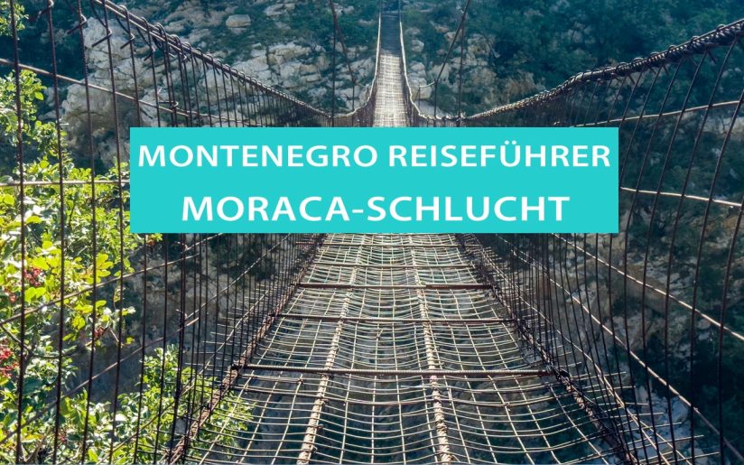 Moraca Schlucht: Tipps, Wanderung und Kloster Moraca