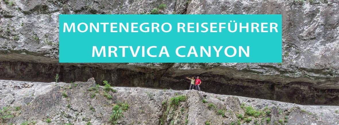 Mrtvica Canyon: Tipps, Wanderungen, Campingplätze