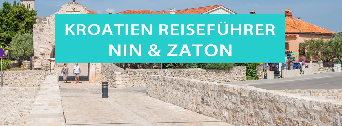 Tipps für Nin und Zaton: Hotels, Campingplätze, Sehenswürdigkeiten und Ausflüge