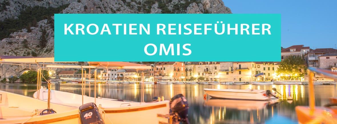 Omis, Kroatien: Tipps, Sehenswürdigkeiten, Wanderungen, Hotels und Campinplätze