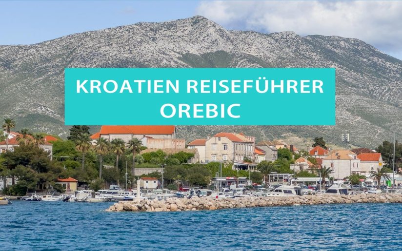 Orebic, Insel Peljesac: Tipps, Sehenswürdigkeiten, Ausflüge, Wanderungen, Campingplätze