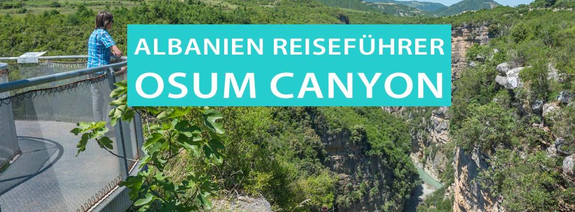 Osum Canyon: Tipps, Sehenswürdigkeiten, Wanderungen, Campingplätze