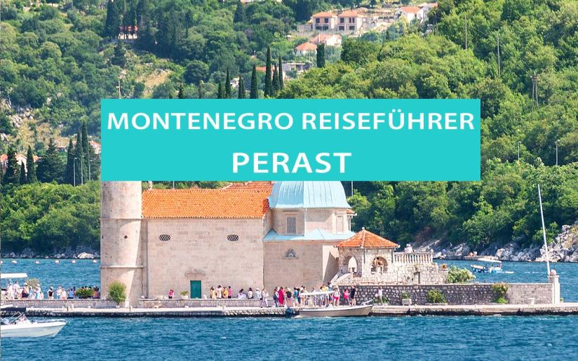 Tipps für Perast in der Bucht von Kotor in Montenegro: Sehenswürdigkeiten, Bootstoren