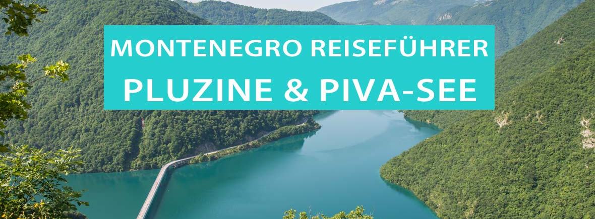 Pluzine und Piva-See in Montenegro: Tipps, Sehenswürdigkeiten und Ausflüge