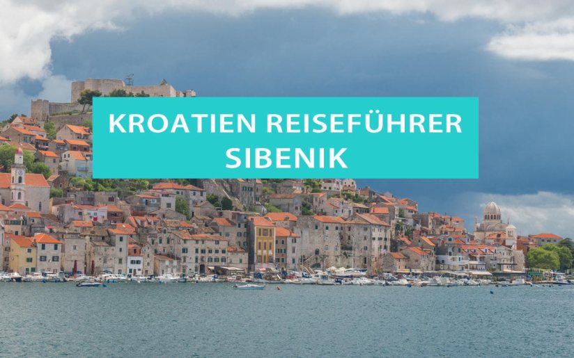 Sibenik, Kroatien: Tipps, Sehenswürdigkeiten, Ausflüge, Hotels, Campingplätze und Wanderungen