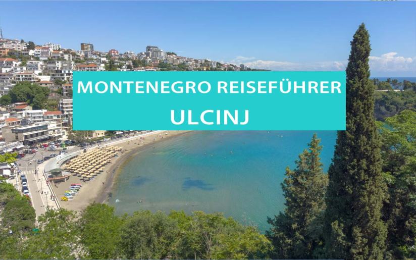 Ulcinj: Tipps, Strände, Sehenswürdigkeiten und Ausflüge