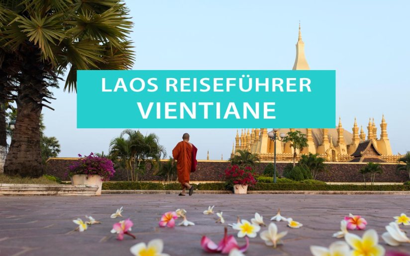 Vientiane: Tipps, Sehenswürdigkeiten, Ausflüge, Hotels, That Luang Festival