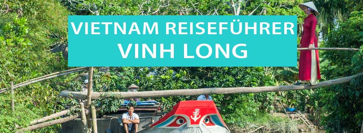 Vinh Long in Vietnam: Tipps, Sehenswürdigkeiten, Bootstouren und schwimmende Märkte