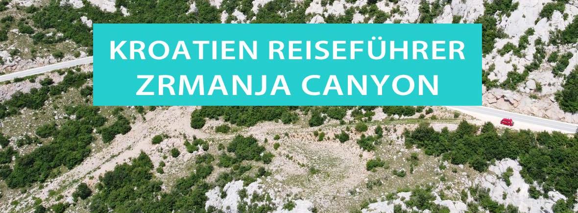 Zrmanja Canyon und Velebit-Gebirge: Tipps; Campingplätze und Sehenswürdigkeiten