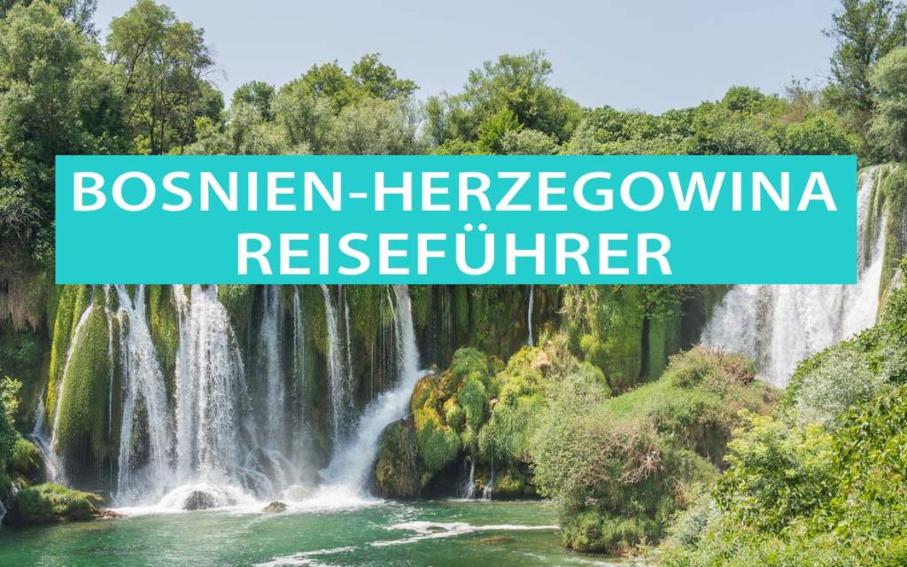 Bosnien und Herzegowina Reiseführer: Wertvolle Tipps – Abenteuerglobus ...