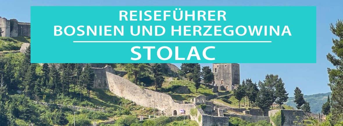 Stolac in Bosnien und Herzegowina: Tipps, Sehenswürdigkeiten, Aktivitäten