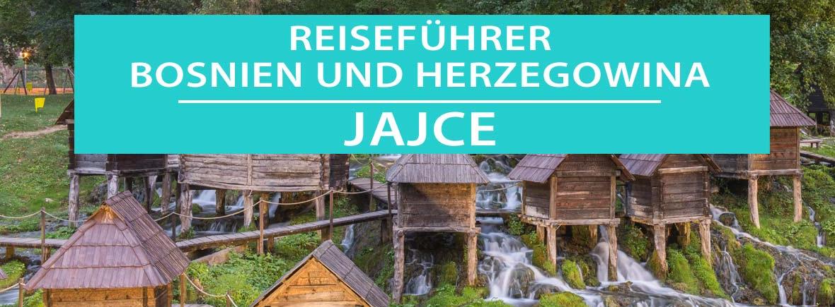 Jajce, Bosnien-Herzegowina: Reisetipps, Wassermühlen, Hotels und Camping