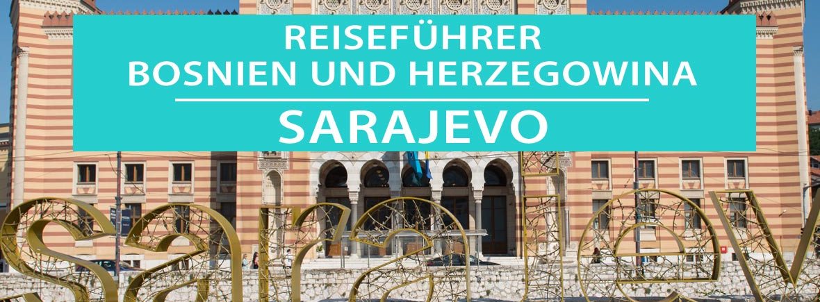 Sarajevo, Reisetipps: Sehenswürdigkeiten, Touren und Viewpoints
