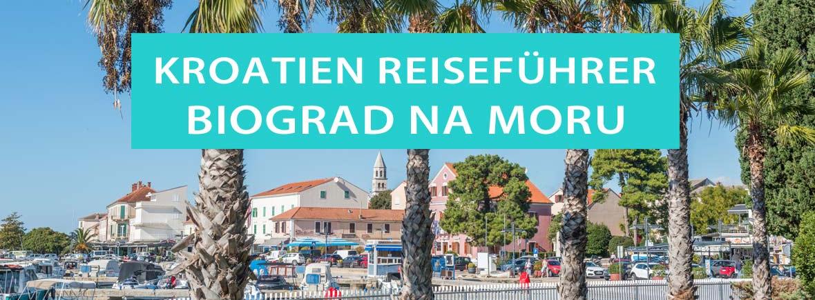 Biograd na Moru: Tipps, Sehenswürdigkeiten, Strände
