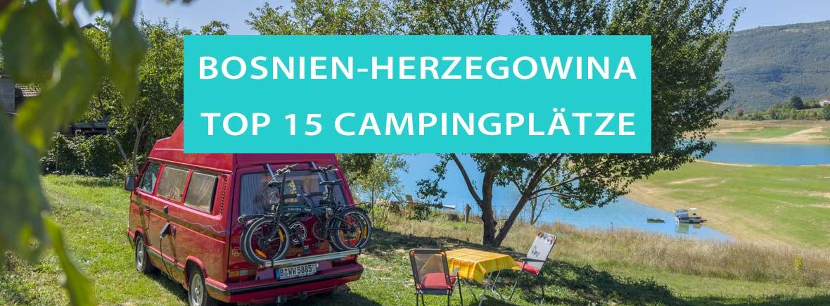Bosnien und Herzegowina: Top 15 Campingplätze und Stellplätze