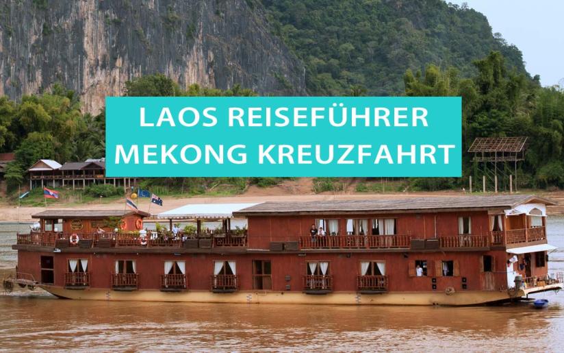 Laos: Flusskreuzfahrt auf dem Mekong von Luang Prabang nach Thailand