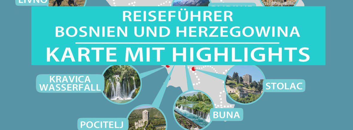 Karte von Bosnien und Herzegowina mit Reisezielen und Sehenswürdigkeiten