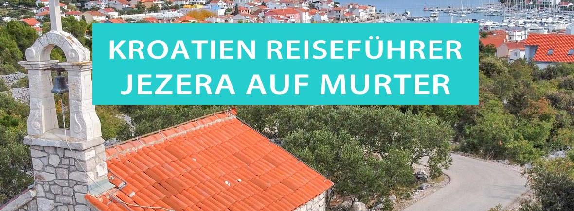 Jezera auf der Insel Murter: Reisetipps, Strände, Aktivitäten