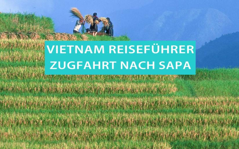 Zugfahrt von Hanoi nach Sapa in Vietnam mit Besuch vom Ort Taphin