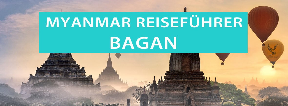 Bagan, Myanmar: Tipps für Tempel, Köster, Ballonfahrt, Anreise und Hotels