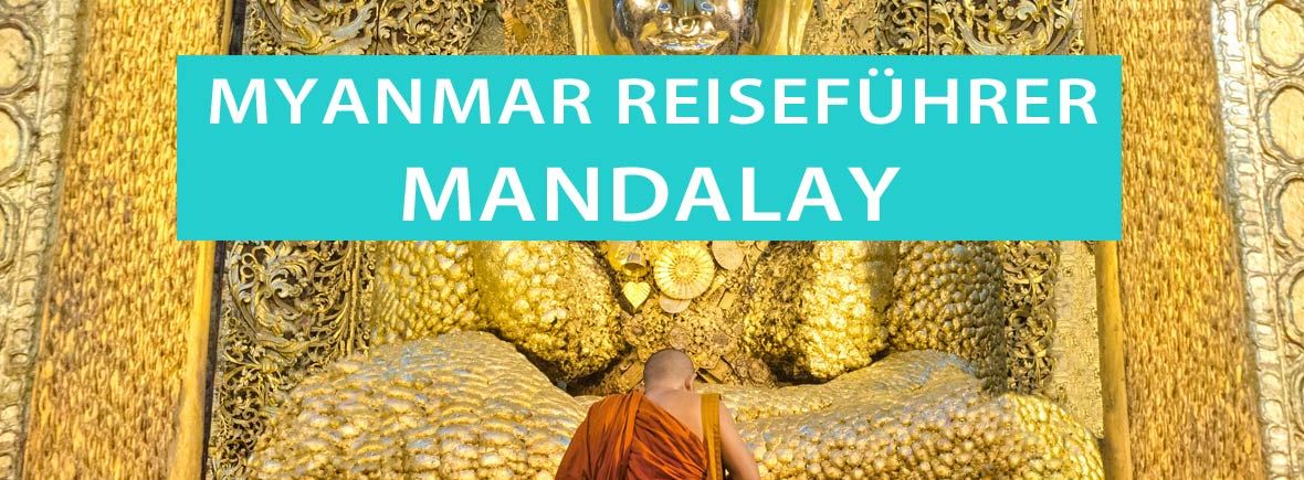 Mandalay, Myanmar: Reisetipps, Pagoden, Klöster und die U-bein-Brücke