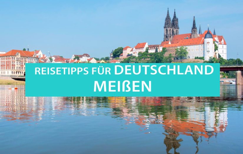 Stadt Meißen und die Albrechtsburg: Reisetipps
