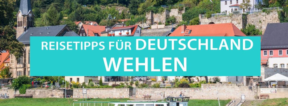 Wehlen, Reisetipps, Sehenswürdigkeiten und Wanderungen