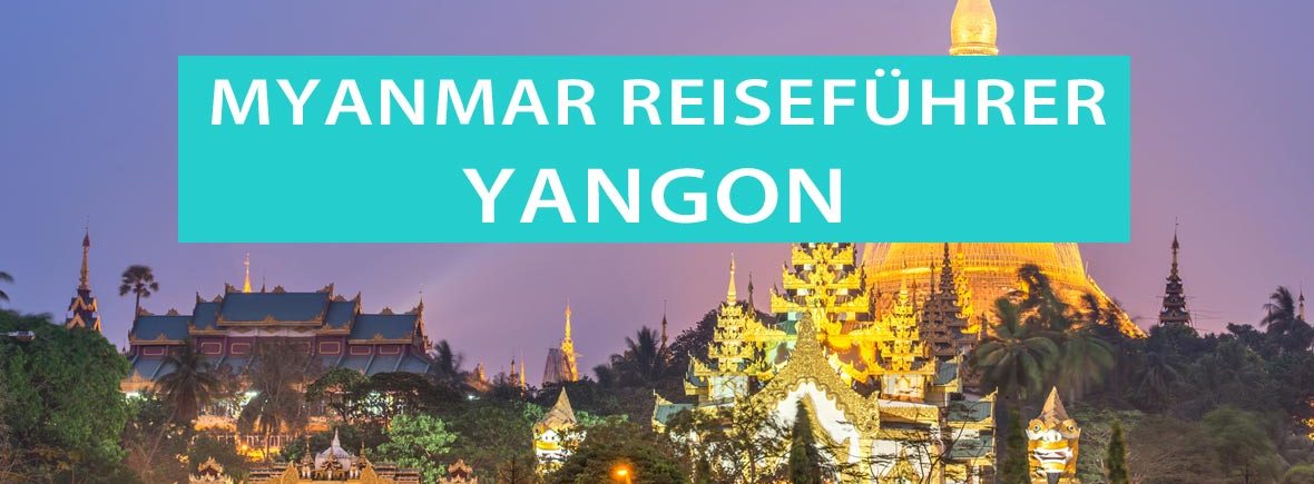 Yangon, Myanmar: Aktuelle Tipps, Sehenswürdigkeiten, Ausflüge und Touren
