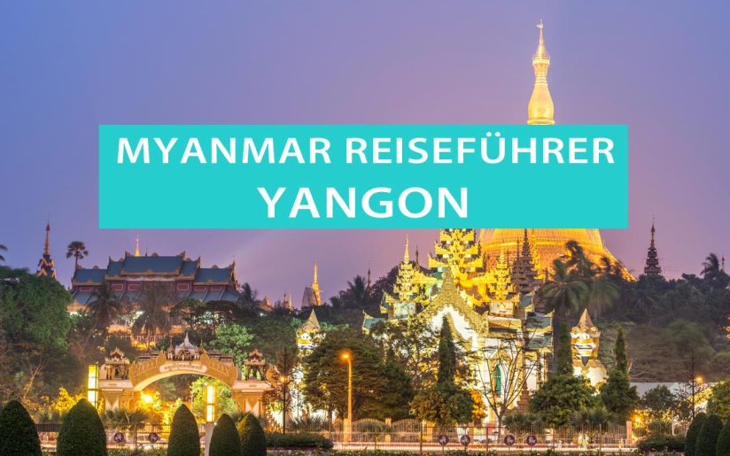 Yangon, Myanmar: Aktuelle Tipps, Sehenswürdigkeiten, Ausflüge und Touren