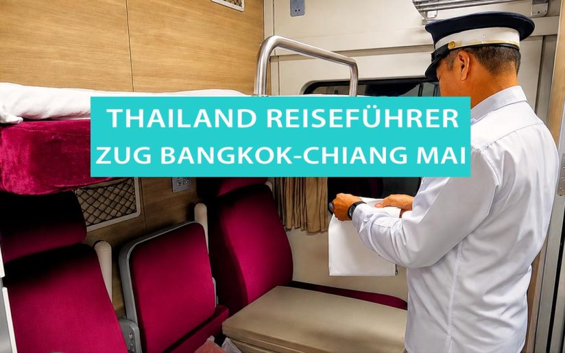 Nachtzug Bangkok nach Chiang Mai: Tickets buchen, Fahrplan und Tipps